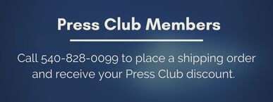 Press Club Members: Call 540-828-0099 to place shipping order and receive Press Club discount.